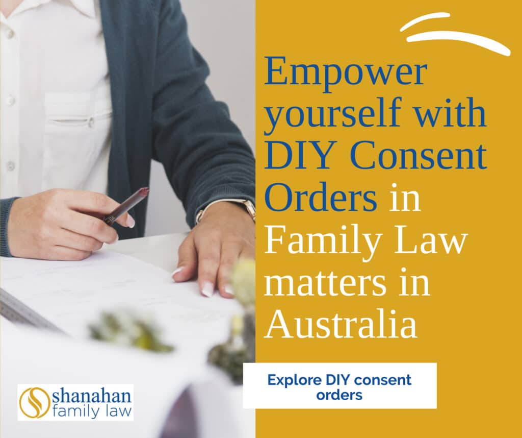 Empower yourself with DIY Consent Orders in Family Law matters in Australia