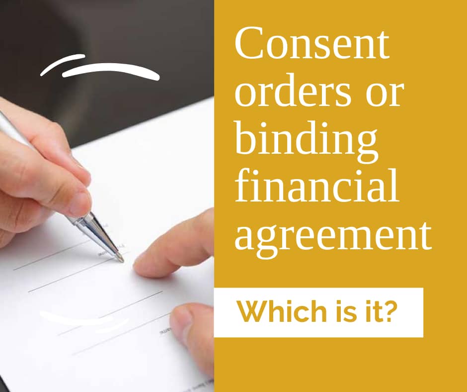 Consent orders or binding financial agreements