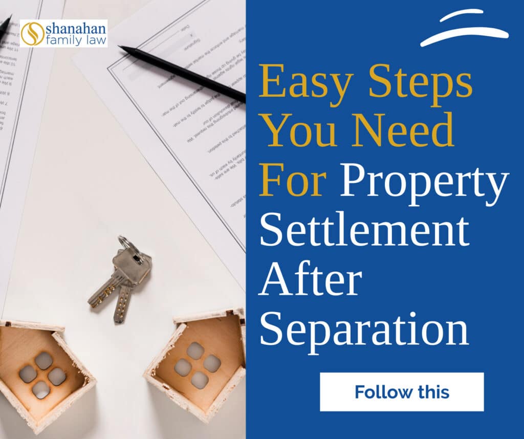 Easy Steps You Need For Property Settlement After Separation