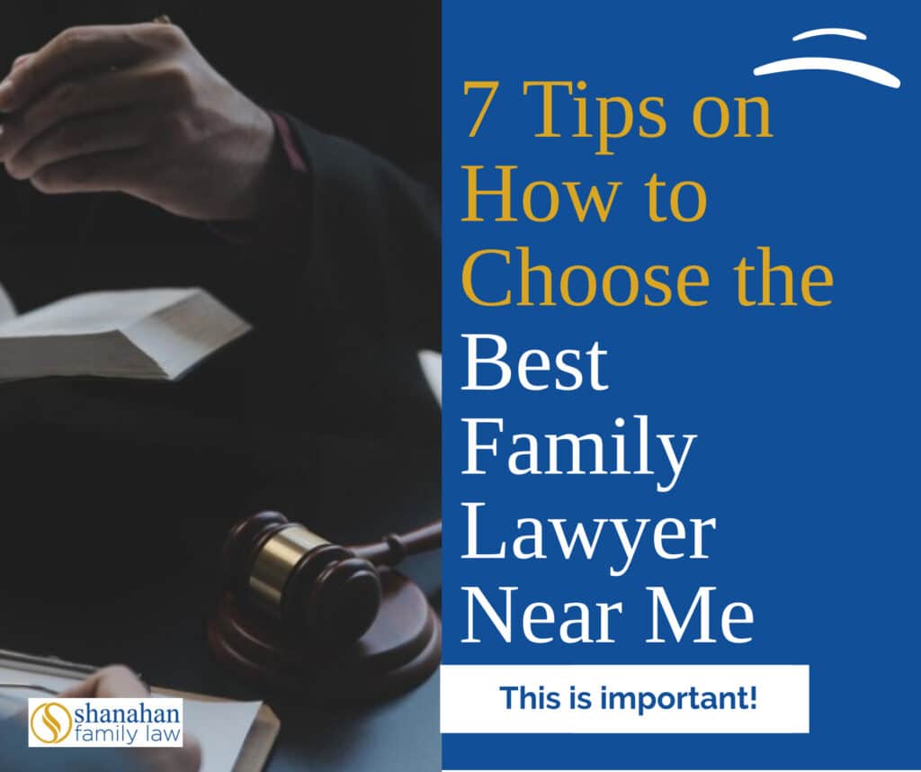 7 Tips on How to Choose the Best Family Lawyer Near Me