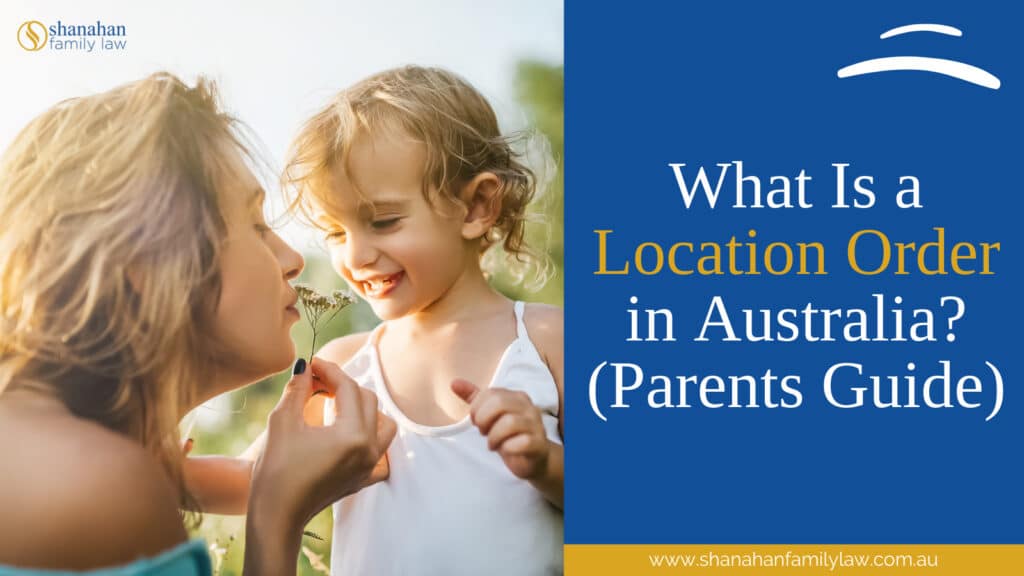 What Is a Location Order in Australia? (Parents Guide)