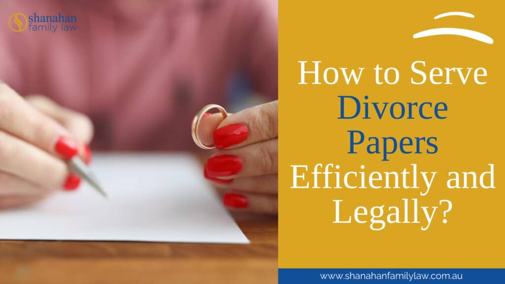 How to Serve Divorce Papers Efficiently and Legally