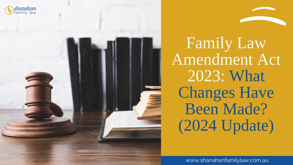  Family Law Amendment Act 2023: What Changes Have Been Made? (2024 Update)