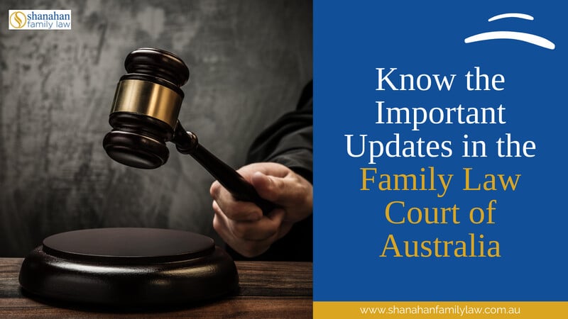 Know the Important Updates in Family Law Court of Australia